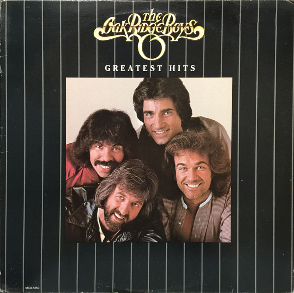 The Oak Ridge Boys - Greatest Hits | MCA Records (MCA-5150) The Oak Ridge Boys - Greatest Hits | MCA Records (MCA-5150)