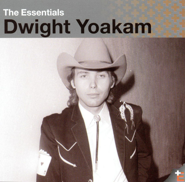 Dwight Yoakam - The Essentials | Warner Strategic Marketing (2 62489) - main Dwight Yoakam - The Essentials | Warner Strategic Marketing (2 62489) - main
