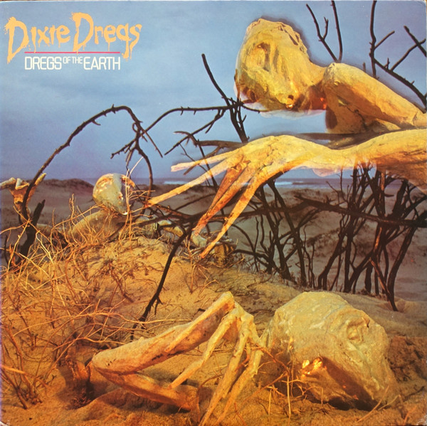 Dixie Dregs - Dregs Of The Earth | Arista (ALB6-8305)