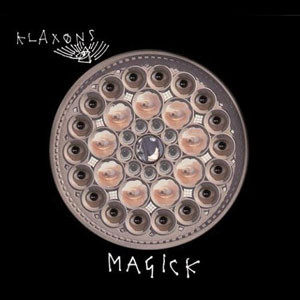Klaxons - Magick | Rinse (RINSE001S)