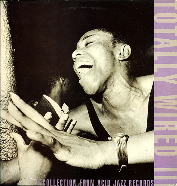 Various - Totally Wired III (A Collection From Acid Jazz Records) | Acid Jazz (JAZID LP22)