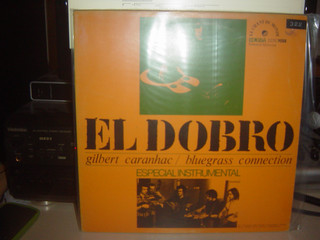 Gilbert Caranhac & The Bluegrass Connection - Le Dobro | Le Chant Du Monde (EDX 74508)