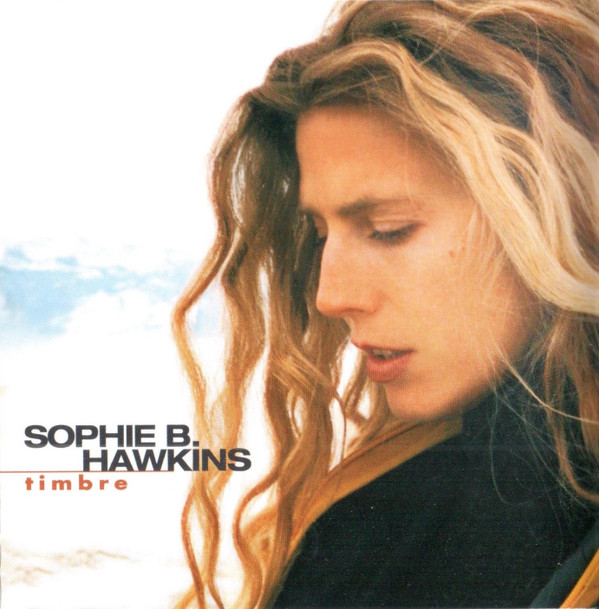 Sophie B. Hawkins - Timbre | Columbia (CK 67651)