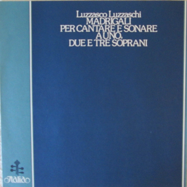 Luzzasco Luzzaschi - The Five Centuries Ensemble - Madrigali Per Cantare E Sonare, Due E Tre Soprani | Italia (ITL 70050) - 3 Luzzasco Luzzaschi - The Five Centuries Ensemble - Madrigali Per Cantare E Sonare, Due E Tre Soprani | Italia (ITL 70050) - 3
