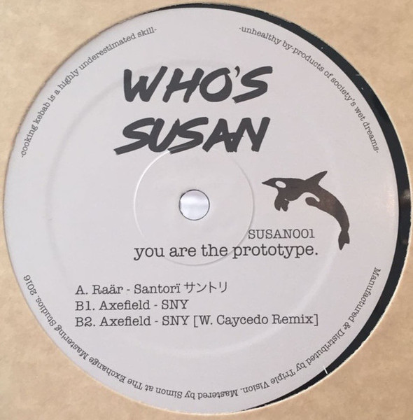 Raär / Axefield - You Are The Prototype. | Who's Susan (SUSAN001)