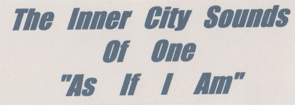 The Inner City Sounds Of One - As If I Am | Not On Label (As If I Am 001)
