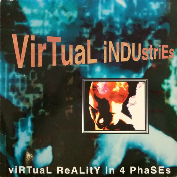 Virtual Industries - Virtual Reality In 4 Phases | 80 Aum Records (AUM 6711195)