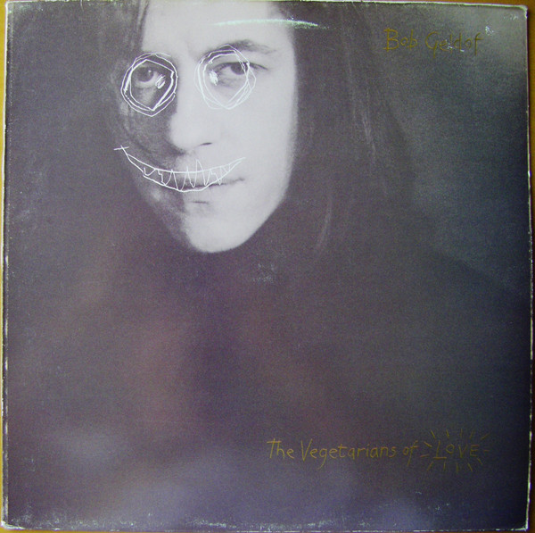 Bob Geldof - The Vegetarians Of Love | Phonogram (846 250-1) - main