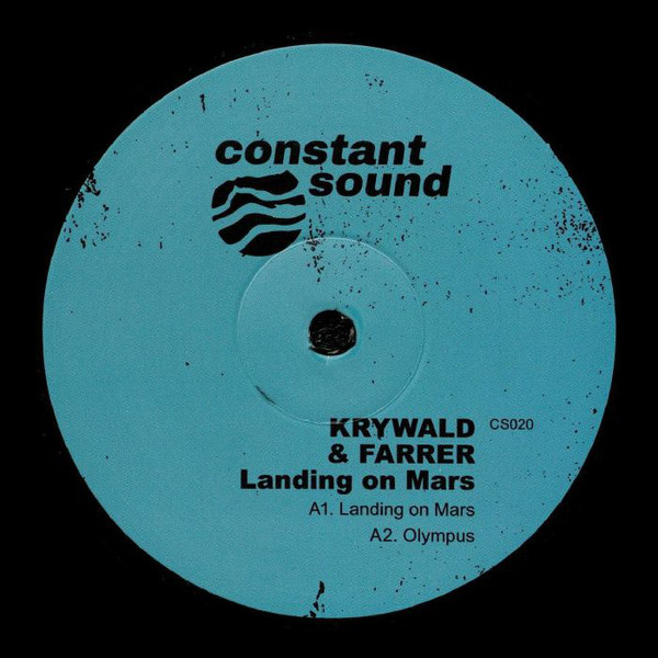 Krywald & Farrer - Landing On Mars | Constant Sound (CS020)