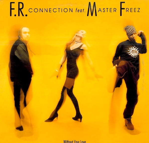F.R. Connection Feat. Master Freez - Without Your Love | Discoid Corporation (DIO 059) F.R. Connection Feat. Master Freez - Without Your Love | Discoid Corporation (DIO 059)