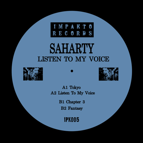 Saharty - Listen To My Voice | Impakto Records (IPK005)
