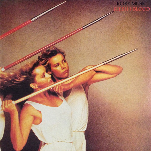 Roxy Music - Flesh + Blood | EG (2311 018) - main Roxy Music - Flesh + Blood | EG (2311 018) - main