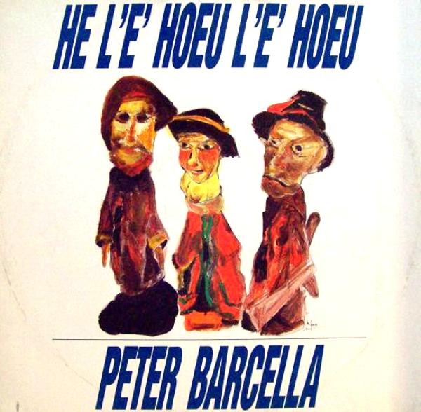 Peter Barcella - He L' E' Hoeu L' E' Hoeu | Fonit Cetra (DLP 649) Peter Barcella - He L' E' Hoeu L' E' Hoeu | Fonit Cetra (DLP 649)