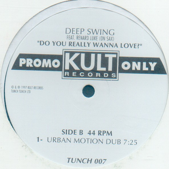 Deep Swing Feat. Renard Luke - Do You Really Wanna Love? | Kult Records (TUNCH 007) Deep Swing Feat. Renard Luke - Do You Really Wanna Love? | Kult Records (TUNCH 007)
