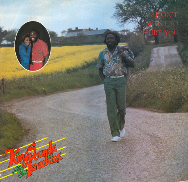 King Sounds And The Israelites - I Don't Want To Hurt You | King And The I (12KS 7)