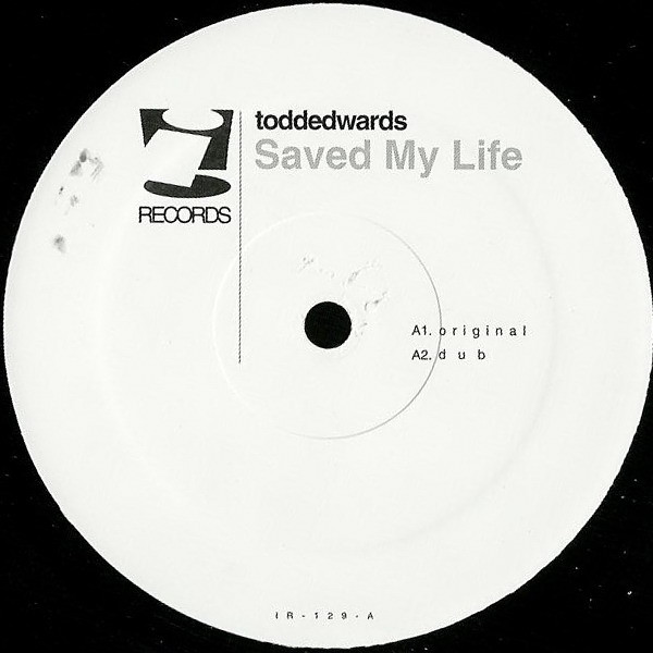 Todd Edwards - Saved My Life | i! Records (IR-129) - main Todd Edwards - Saved My Life | i! Records (IR-129) - main