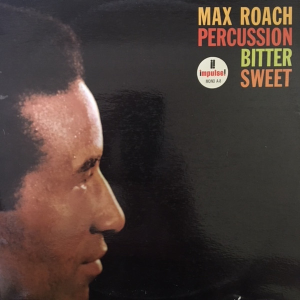 Max Roach - Percussion Bitter Sweet | Impulse! (IL-30795) - main Max Roach - Percussion Bitter Sweet | Impulse! (IL-30795) - main