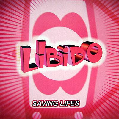Libido - Saving Lifes | Print Records (P-998-12)
