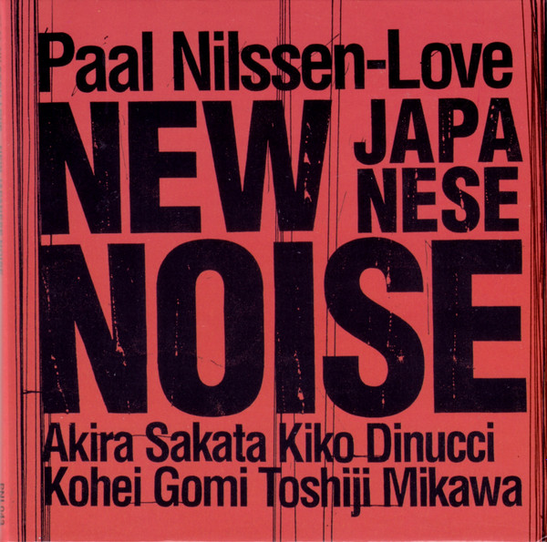 Paal Nilssen-Love - New Japanese Noise | PNL (PNL043)