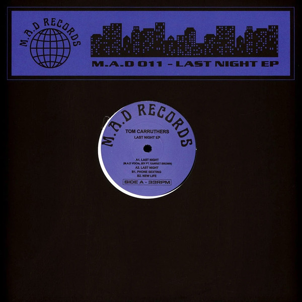 Tom Carruthers - Last Night EP | M.A.D Records (MAD011X) Tom Carruthers - Last Night EP | M.A.D Records (MAD011X)