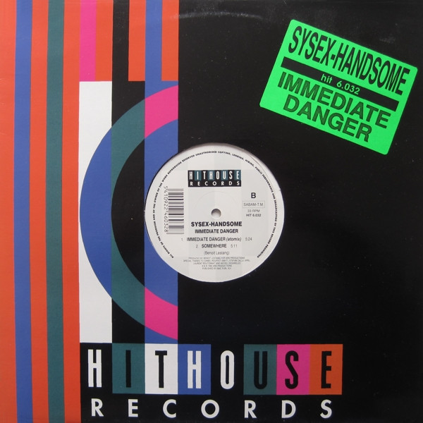 Sysex-Handsome - Immediate Danger | Hithouse Records (HIT 6.032) Sysex-Handsome - Immediate Danger | Hithouse Records (HIT 6.032)