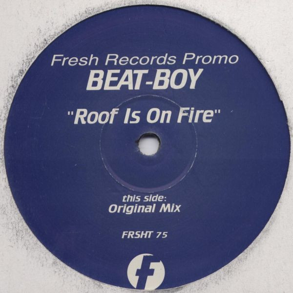 Beat-Boy - Roof Is On Fire | Fresh (FRSHT75)