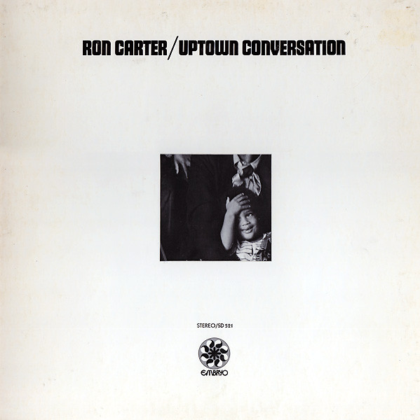 Ron Carter - Uptown Conversation | Embryo Records (SD 521)