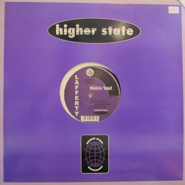 Lafferty - Thinkin 'bout | Higher State Records (12 HSD 16)