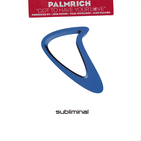 Palmrich Featuring Daliah - Got To Have Your Love | Subliminal (SUB 70)