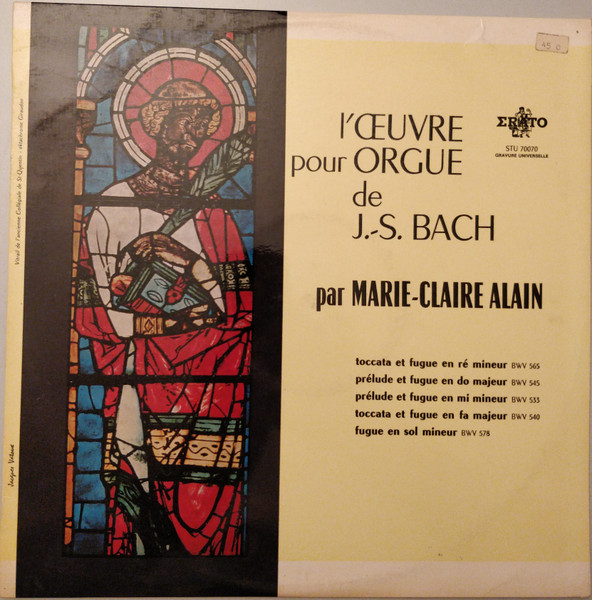 Johann Sebastian Bach - Marie-Claire Alain - L'œuvre Pour Orgue De J.S. Bach - BWV 565 - 545 - 533 - 540 - 578 - | Erato (STU 70070) - main