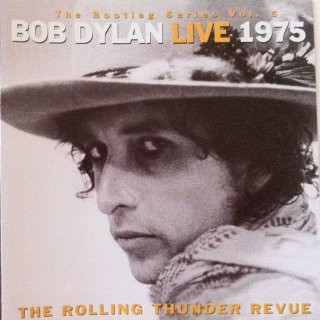 Bob Dylan - Live 1975 (The Rolling Thunder Revue) | Columbia (510140 3) Bob Dylan - Live 1975 (The Rolling Thunder Revue) | Columbia (510140 3)