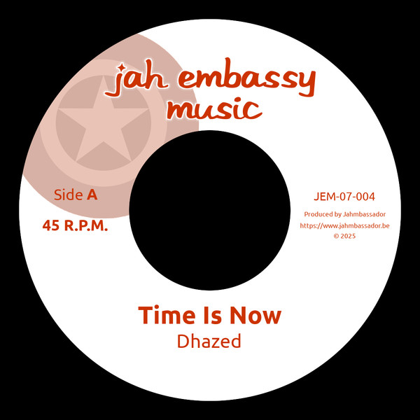 Dhazed - Time Is Now | Jah Embassy Music (JEM-07-004)