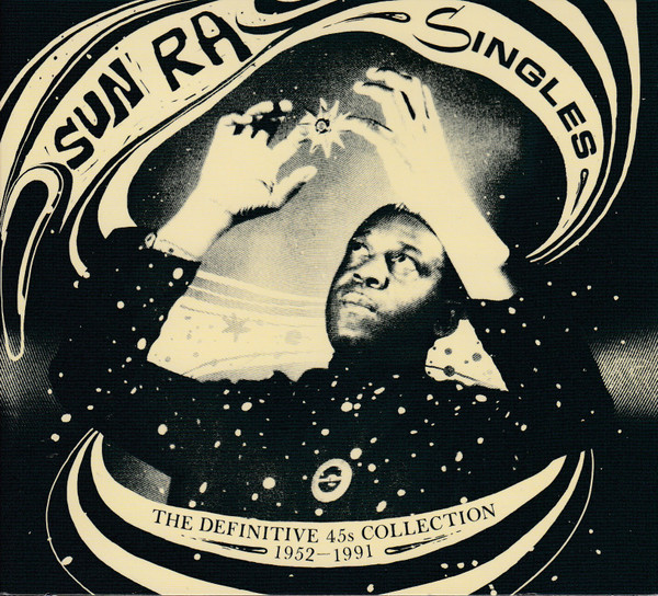 Sun Ra - Singles (The Definitive 45s Collection 1952–1991) | Strut (STRUT148CD)