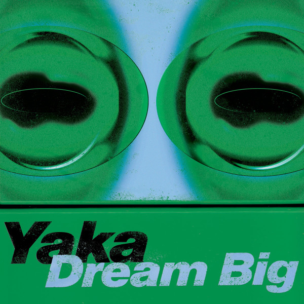 Yaka - Dream Big | Appendix.Files (APPX:LP03)