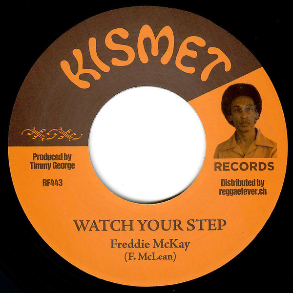 Freddie McKay / The Progressions - Watch Your Step / Dum Dum Song (Please Give Me Love) | Kismet (RF443)
