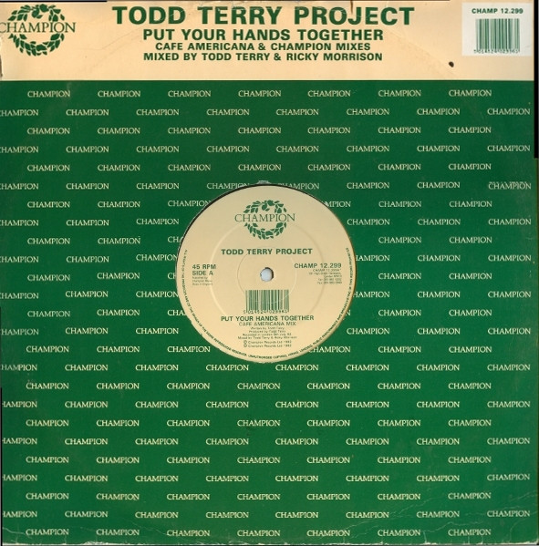 Todd Terry Project - Put Your Hands Together | Champion (CHAMP 12.299)