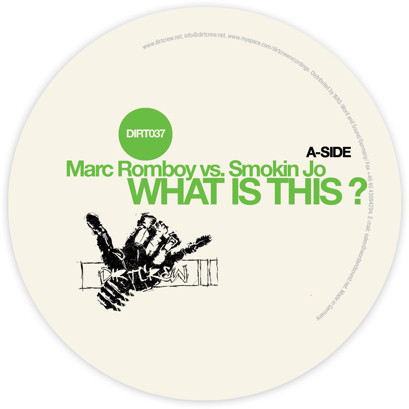 Marc Romboy Vs. Smokin' Jo - What Is This ? | Dirt Crew Recordings (DIRT037)