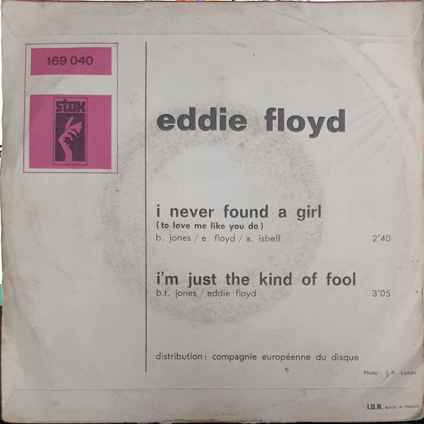Eddie Floyd - I've Never Found A Girl (To Love Me Like You Do) / I'm Just The Kind Of Fool | Stax (169040) - 3