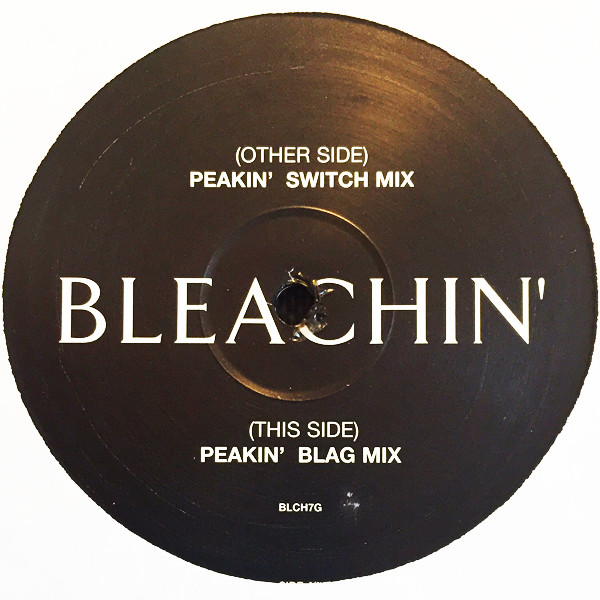 Bleachin' - Peakin' | BMG UK & Ireland (BLCH7G)