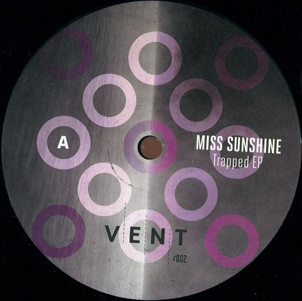 Miss Sunshine - Trapped EP | Vent (VENT002)