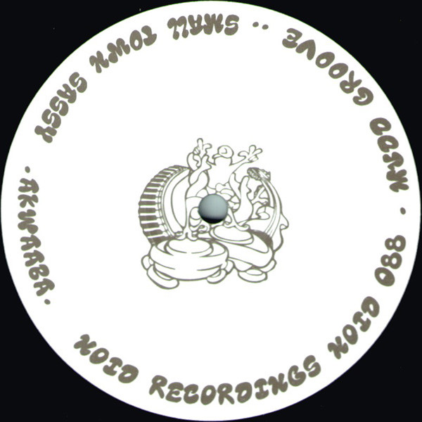 Akwaaba - Small Town Sassy / Mudd Groove | Noid Recordings (NOID 088)