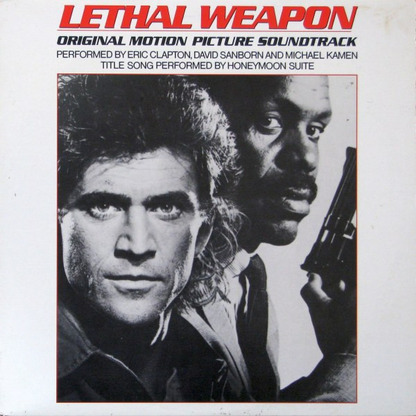 Michael Kamen , David Sanborn , Eric Clapton And Honeymoon Suite - Lethal Weapon: Original Motion Picture Soundtrack | Warner Bros. Records (925 561-1) - main