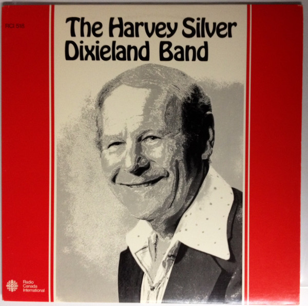 The Harvey Silver Dixieland Band - The Harvey Silver Dixieland Band | Radio Canada International (RCI 518)