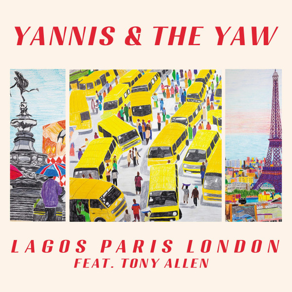 Yannis & The Yaw feat. Tony Allen - Lagos Paris London | Transgressive Records (TRANS787X) Yannis & The Yaw feat. Tony Allen - Lagos Paris London | Transgressive Records (TRANS787X)