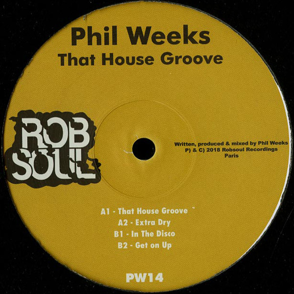 Phil Weeks - That House Groove | Robsoul Recordings (PW14)