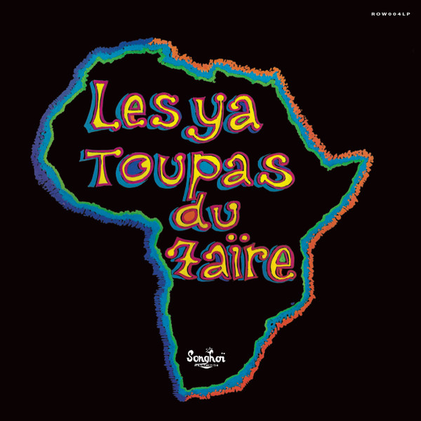 Les Ya Toupas du Zaire - Les Ya Toupas du Zaïre | Rebirth On Wax (ROW004LP)