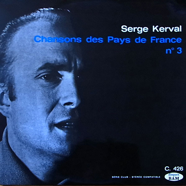 Serge Kerval - Chansons Des Pays De France N°3 | BAM (C. 426)