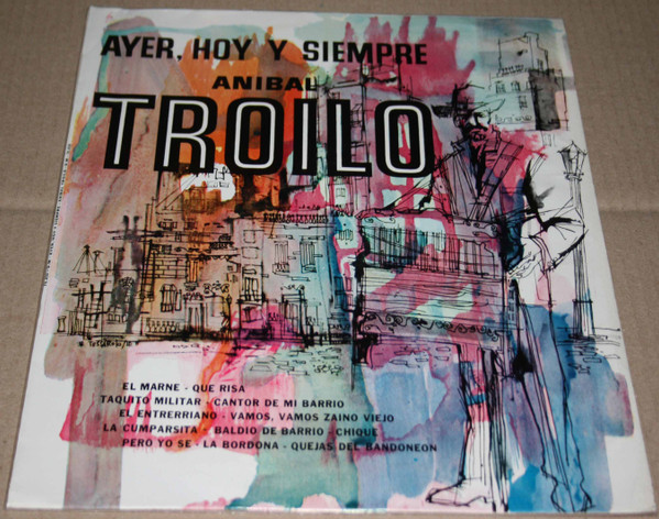 Aníbal Troilo - Ayer, Hoy Y Siempre | Serie D.M. Difusión Musical (70.050)