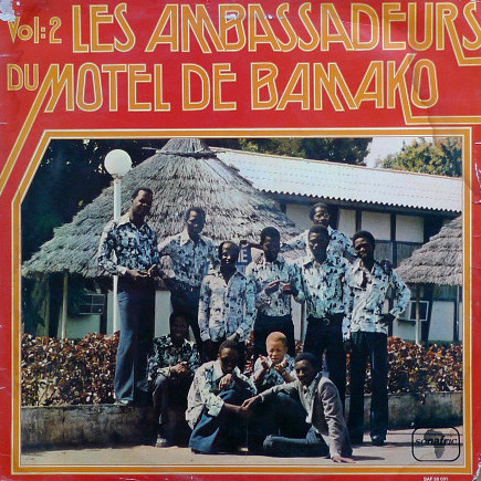 Ambassadeurs Du Motel - Vol. 2: Les Ambassadeurs Du Motel De Bamako | Sonafric (SAF 50031) - main