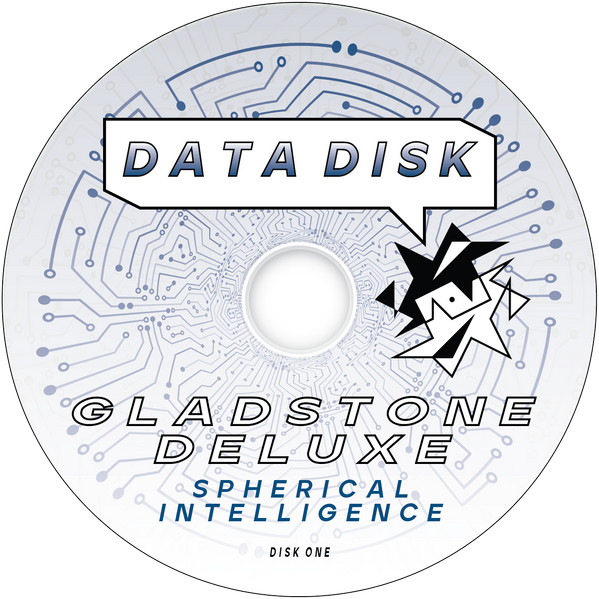 Gladstone Deluxe - Spherical Intelligence | DATA DISK (DISK ONE) Gladstone Deluxe - Spherical Intelligence | DATA DISK (DISK ONE)